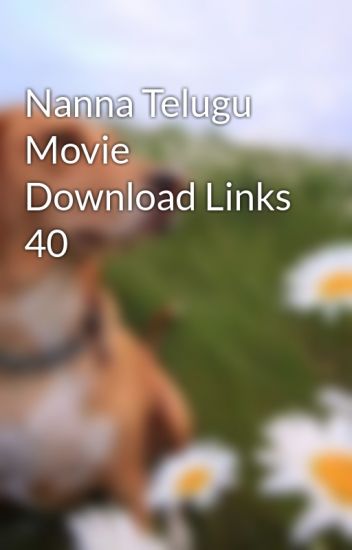 nanna telugu movie free download utorrent